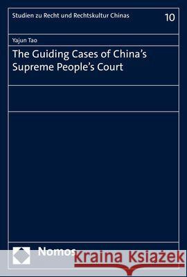 The Guiding Cases of China's Supreme People's Court Yajun Tao 9783756006038 Nomos Verlagsgesellschaft