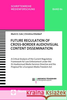 Future Regulation of Cross-Border Audiovisual Content Dissemination Cole, Mark D., Etteldorf, Christina 9783756006519