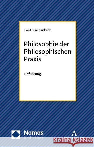 Philosophie der Philosophischen Praxis Achenbach, Gerd B. 9783756007295 Karl-Alber-Verlag