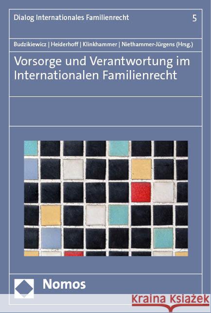 Vorsorge Und Verantwortung Im Internationalen Familienrecht Christine Budzikiewicz Bettina Heiderhoff Frank Klinkhammer 9783756007554 Nomos Verlagsgesellschaft