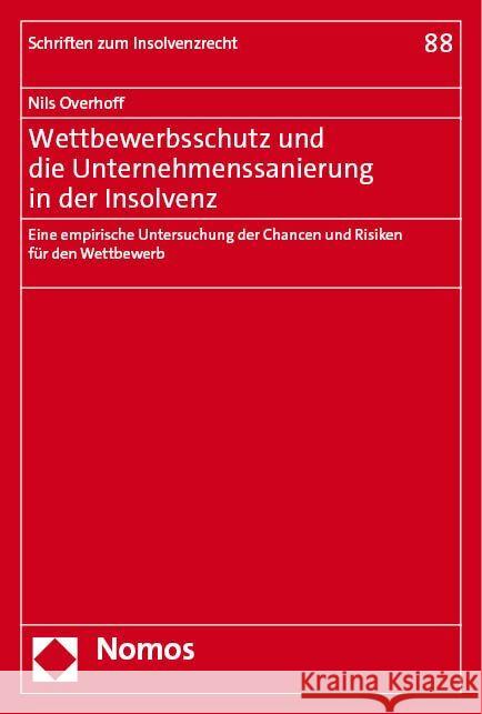 Wettbewerbsschutz und die Unternehmenssanierung in der Insolvenz Overhoff, Nils 9783756007615 Nomos