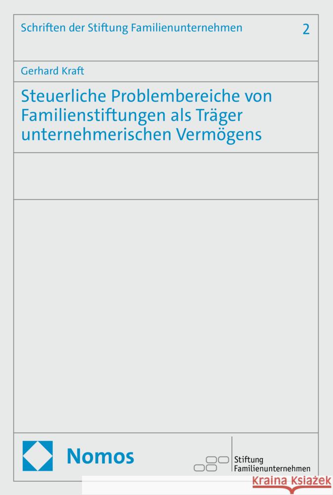 Steuerliche Problembereiche von Familienstiftungen als Träger unternehmerischen Vermögens Kraft, Gerhard 9783756010141