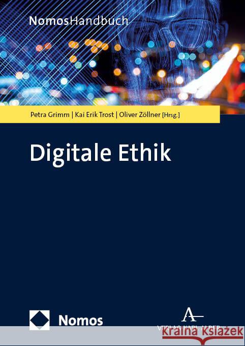 Digitale Ethik: Handbuch Fur Wissenschaft Und Praxis Petra Grimm Kai Erik Trost Oliver Zollner 9783756011209