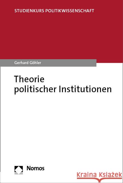 Theorie Politischer Institutionen Gerhard Gohler 9783756011339 Nomos Verlagsgesellschaft