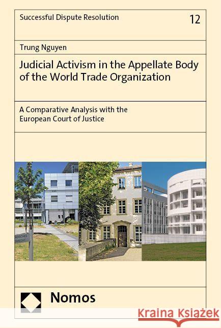 Judicial Activism in the Appellate Body of the World Trade Organization Nguyen, Trung 9783756011568