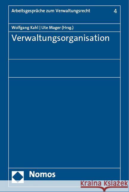 Verwaltungsorganisation Wolfgang Kahl Ute Mager 9783756011773 Nomos Verlagsgesellschaft