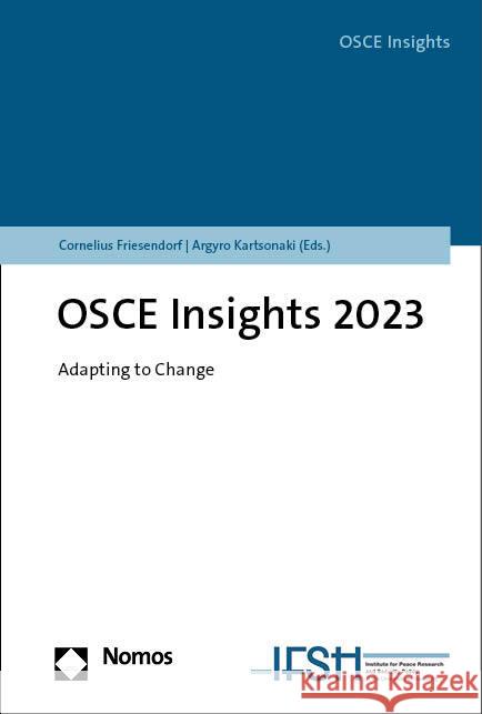 OSCE Insights 2023: Adapting to Change Cornelius Friesendorf Argyro Kartsonaki 9783756012091