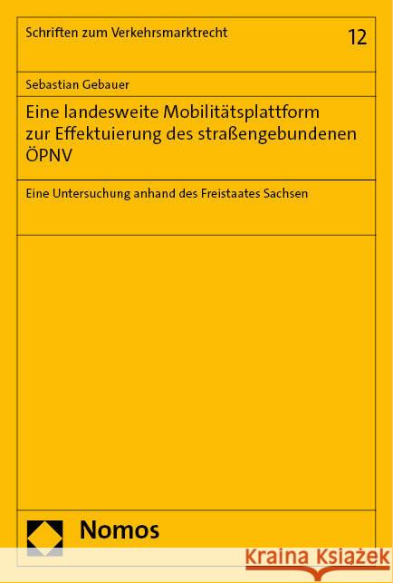 Eine landesweite Mobilitätsplattform zur Effektuierung des straßengebundenen ÖPNV Gebauer, Sebastian 9783756012299