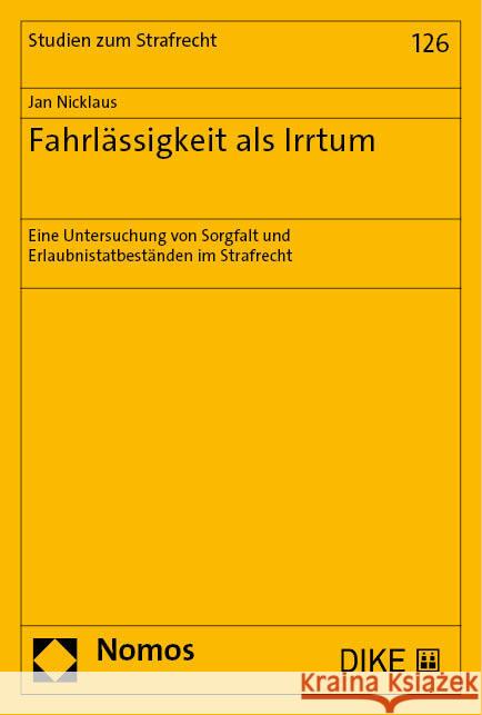 Fahrlässigkeit als Irrtum Nicklaus, Jan 9783756012428 Dike Verlag Zürich/St. Gallen