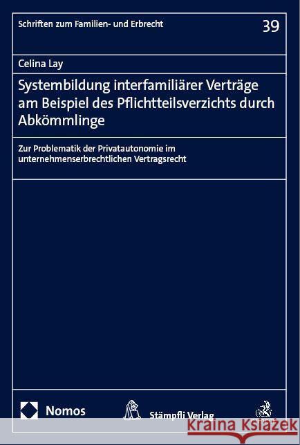 Systembildung interfamiliärer Verträge am Beispiel des Pflichtteilsverzichts durch Abkömmlinge Lay, Celina 9783756012794