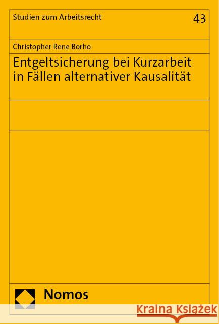 Entgeltsicherung bei Kurzarbeit in Fällen alternativer Kausalität Borho, Christopher Rene 9783756013340 Nomos