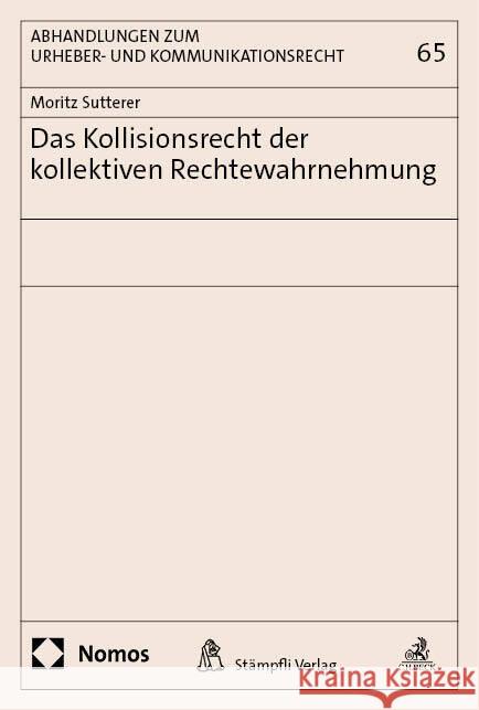 Das Kollisionsrecht Der Kollektiven Rechtewahrnehmung Moritz Sutterer 9783756015153 Nomos Verlagsgesellschaft