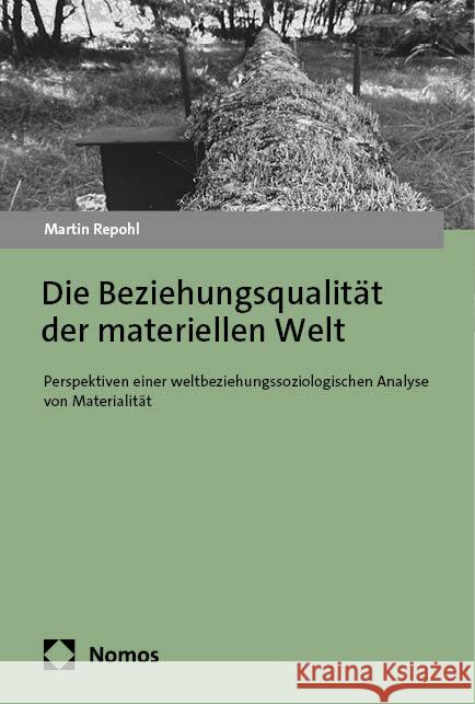 Die Beziehungsqualität der materiellen Welt Repohl, Martin 9783756015412 Nomos