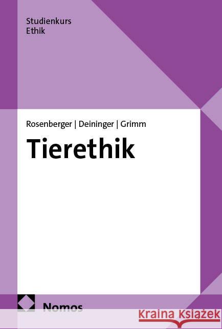 Tierethik Rosenberger, Michael, Deininger, Konstantin, Grimm, Herwig 9783756015634