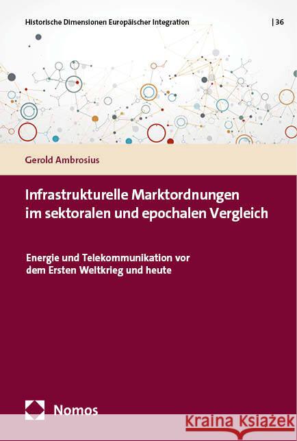 Infrastrukturelle Marktordnungen im sektoralen und epochalen Vergleich Ambrosius, Gerold 9783756016914