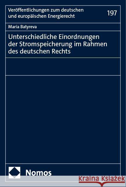 Unterschiedliche Einordnungen Der Stromspeicherung Im Rahmen Des Deutschen Rechts Maria Batyreva 9783756017065 Nomos Verlagsgesellschaft