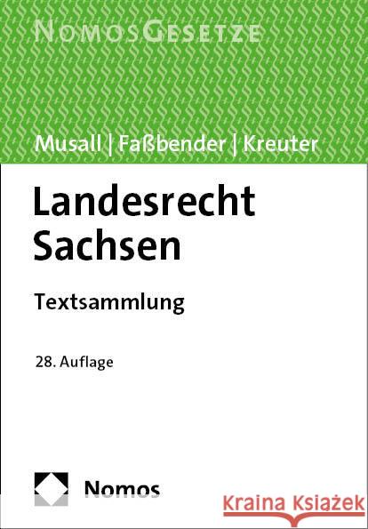 Landesrecht Sachsen: Textsammlung Peter Musall Kurt Fassbender Sven Kreuter 9783756017331