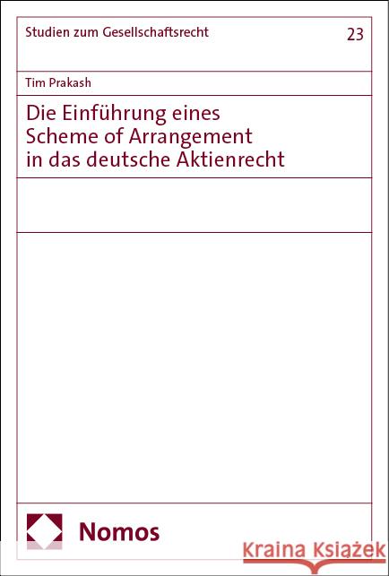 Die Einführung eines Scheme of Arrangement in das deutsche Aktienrecht Prakash, Tim 9783756018864 Nomos