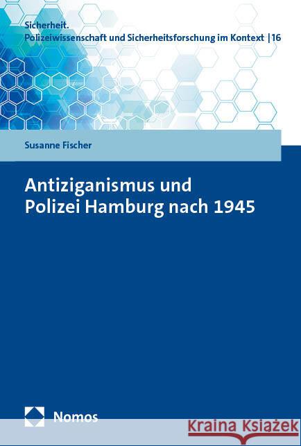 Antiziganismus und Polizei Hamburg nach 1945 Fischer, Susanne 9783756030798