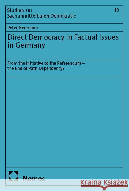 Direct Democracy in Factual Issues in Germany Neumann, Peter 9783756033737