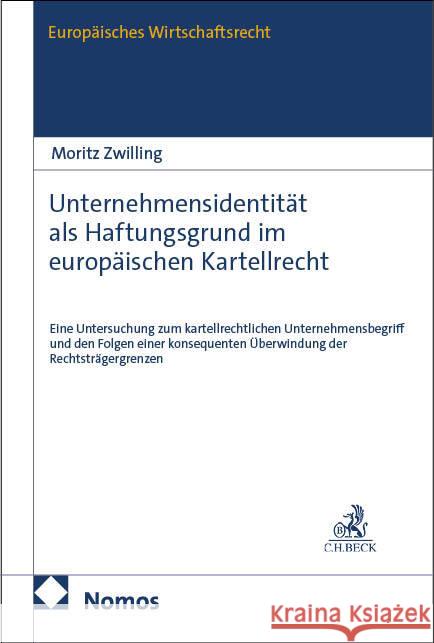 Unternehmensidentität als Haftungsgrund im europäischen Kartellrecht Zwilling, Moritz 9783756034178 Nomos