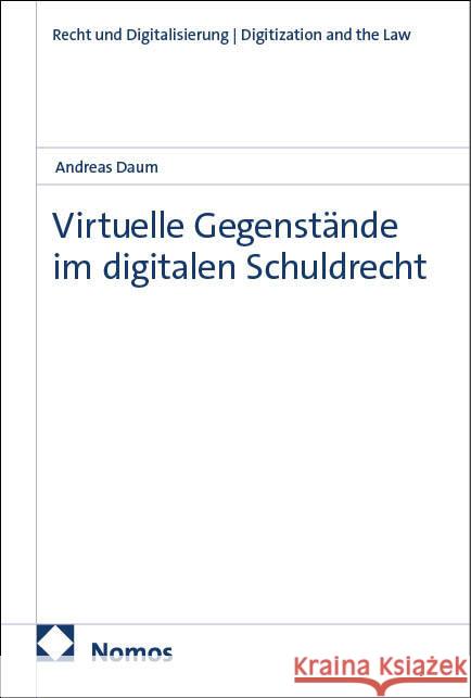 Virtuelle Gegenstände im digitalen Schuldrecht Daum, Andreas 9783756034284