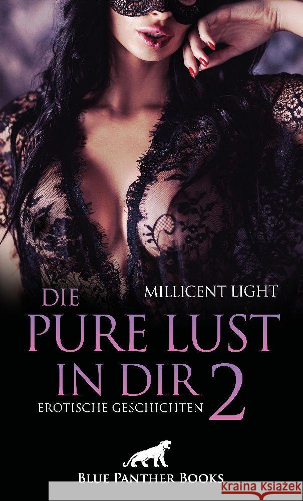 Die pure Lust in dir 2 | Erotische Geschichten Light, Millicent 9783756100095 blue panther books