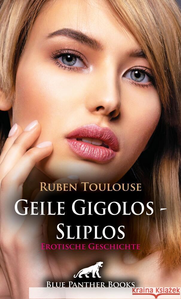 Geile Gigolos - Sliplos | Erotische Geschichte + 1 weitere Geschichte Toulouse, Ruben 9783756104130