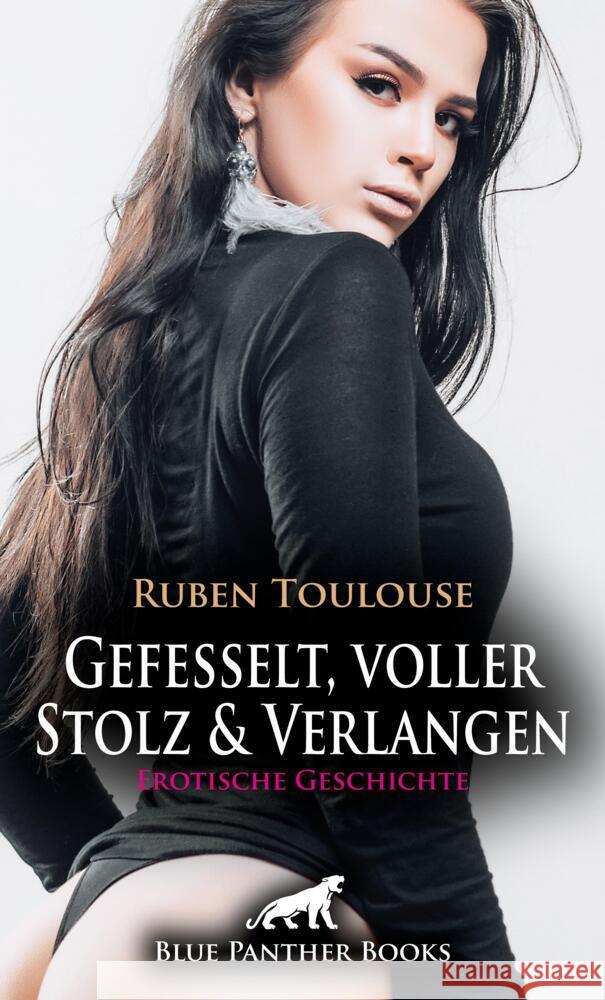 Gefesselt, voller Stolz und Verlangen | Erotische Geschichte + 1 weitere Geschichte Toulouse, Ruben 9783756104208