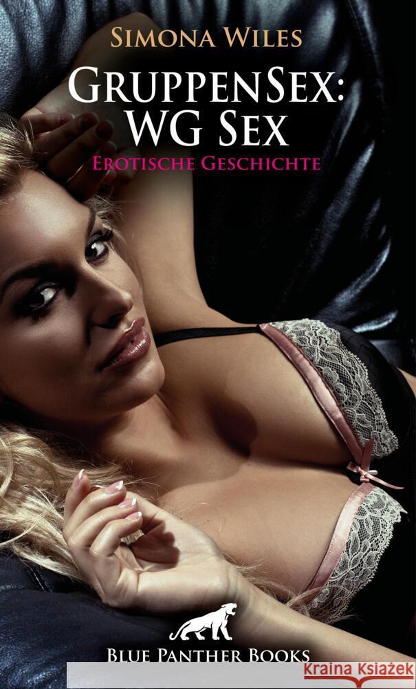 GruppenSex: WG Sex | Erotische Geschichte + 1 weitere Geschichte Wiles, Simona 9783756104840 blue panther books