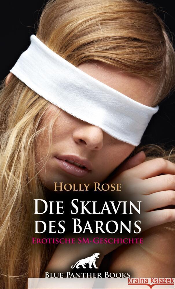 Die Sklavin des Barons | Erotische SM-Geschichte + 1 weitere Geschichte Rose, Holly, Jackson, Ricarda 9783756105021