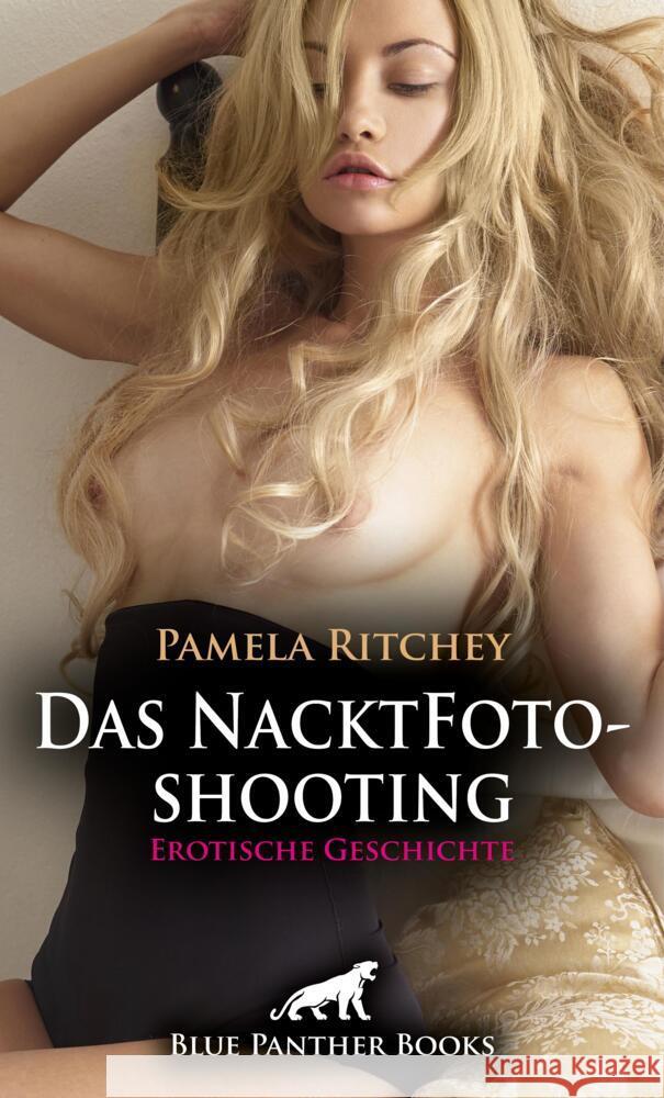 Das NacktFotoshooting | Erotische Geschichte + 1 weitere Geschichte Ritchey, Pamela, Hill, Sarah 9783756129751