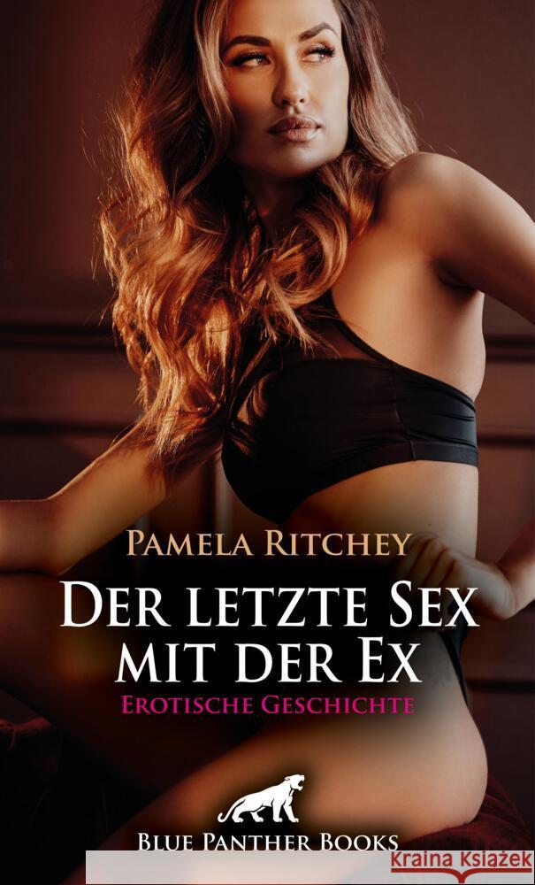 Der letzte Sex mit der Ex | Erotische Geschichte + 2 weitere Geschichten Ritchey, Pamela, Lyster, Dee, Chapman, Mary 9783756129805 blue panther books