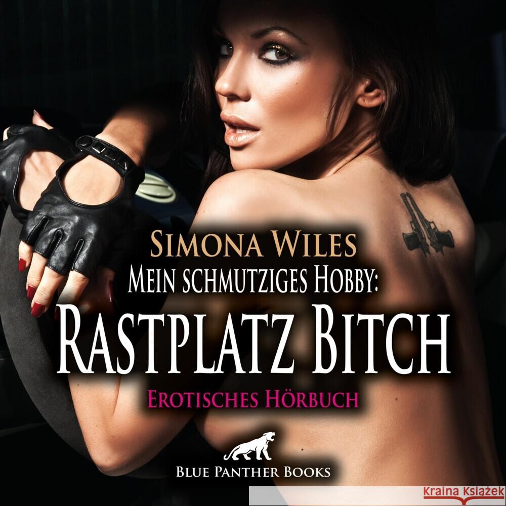 Mein schmutziges Hobby: Rastplatz Bitch | Erotik Audio Story | Erotisches Hörbuch Audio CD, Audio-CD Wiles, Simona 9783756142149