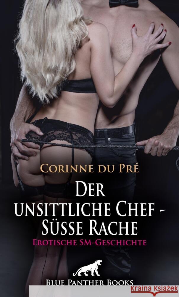 Der unsittliche Chef - Süße Rache | Erotische SM-Geschichte Pré, Corinne du 9783756142910 blue panther books