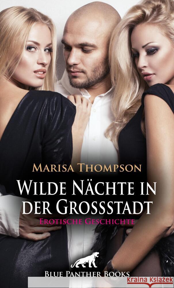 Wilde Nächte in der Großstadt | Erotische Geschichte + 1 weitere Geschichte Thompson, Marisa, Saunders, Keira 9783756143054