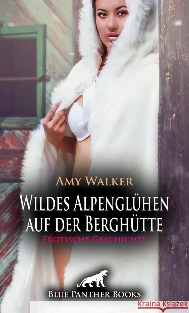 Wildes Alpenglühen auf der Berghütte | Erotische Geschichte Walker, Amy 9783756145034 blue panther books