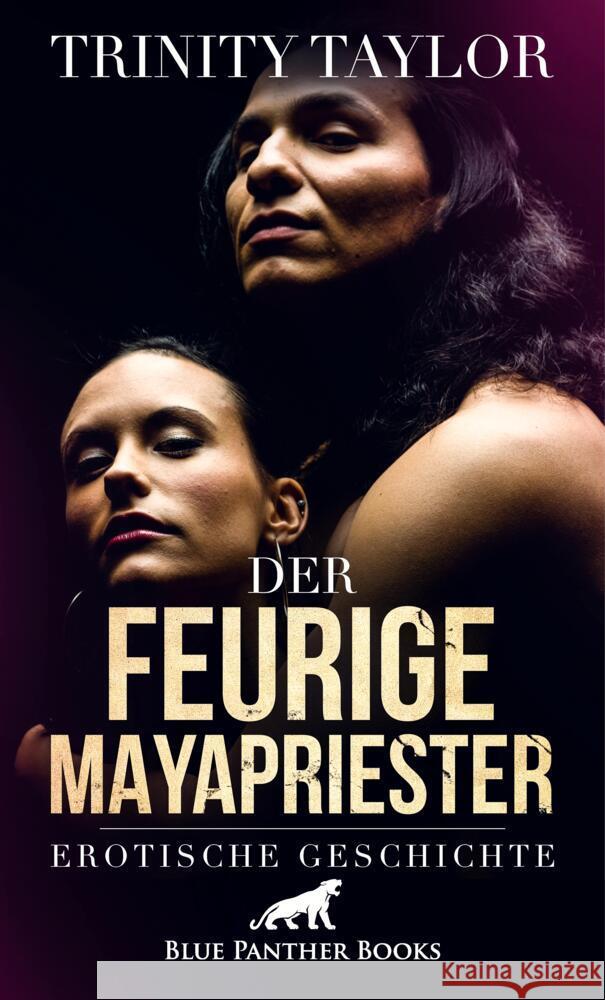 Der feurige Mayapriester | Erotische Geschichte Taylor, Trinity 9783756145690