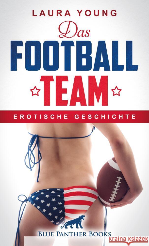 Das Football Team | Erotische Geschichte + 1 weitere Geschichte Young, Laura, Fuehrhand, Mark 9783756145720 blue panther books