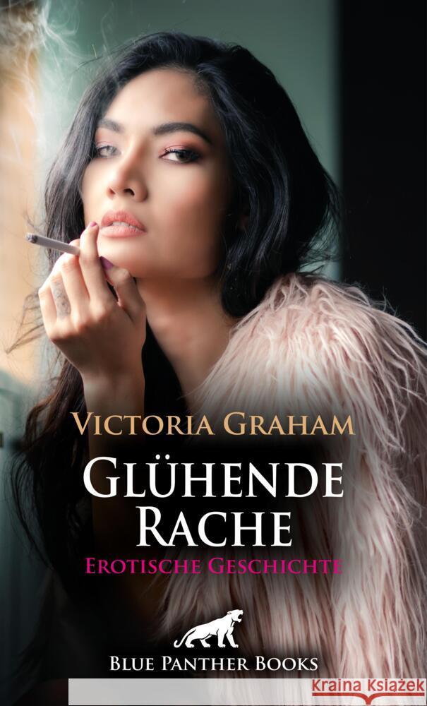 Glühende Rache | Erotische Geschichte + 2 weitere Geschichten Graham, Victoria 9783756146192