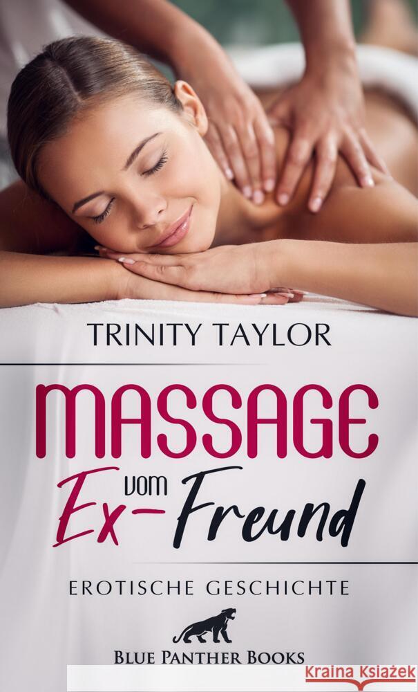 Massage vom Ex-Freund | Erotische Geschichte Taylor, Trinity 9783756147243