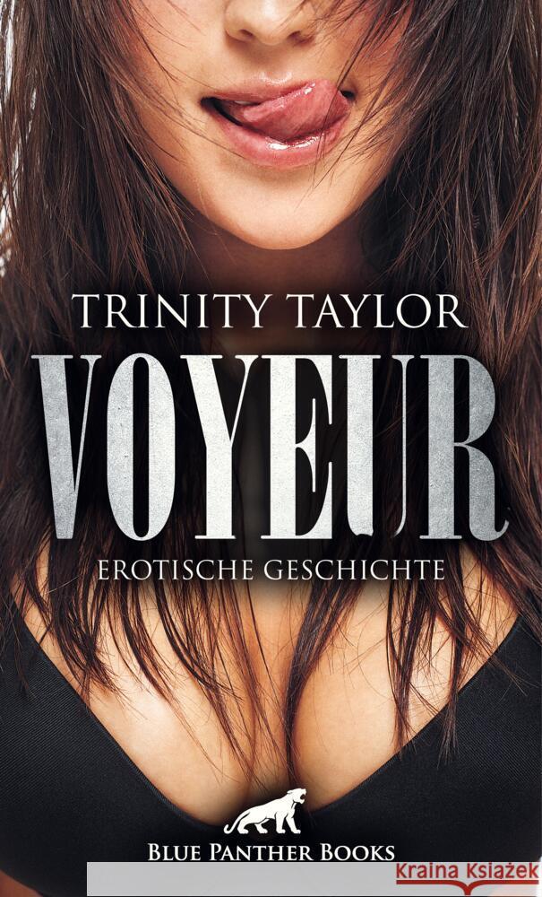 Voyeur | Erotische Geschichte + 1 weitere Geschichte Taylor, Trinity, Green, Bonnie 9783756147298