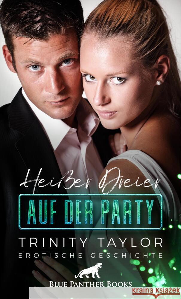 Heißer Dreier auf der Party | Erotische Geschichte Taylor, Trinity 9783756147342