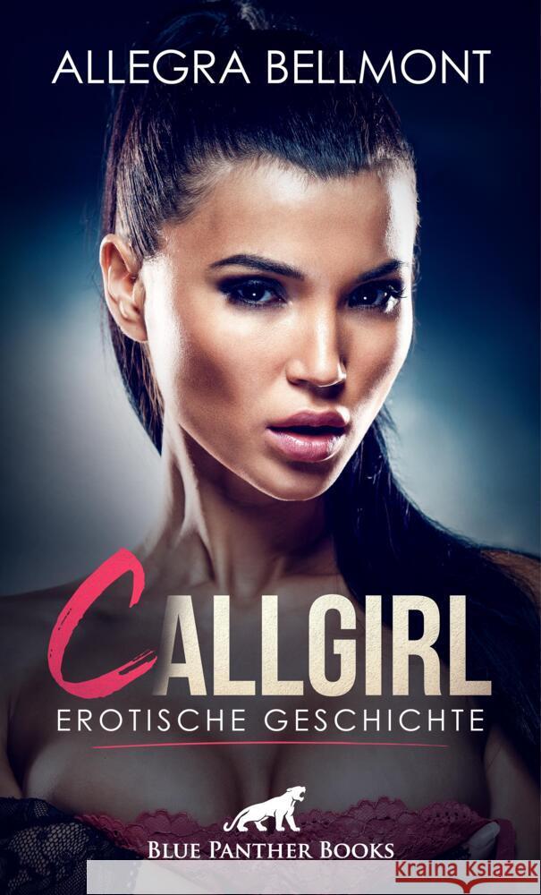 CallGirl | Erotische Geschichte Bellmont, Allegra 9783756147434