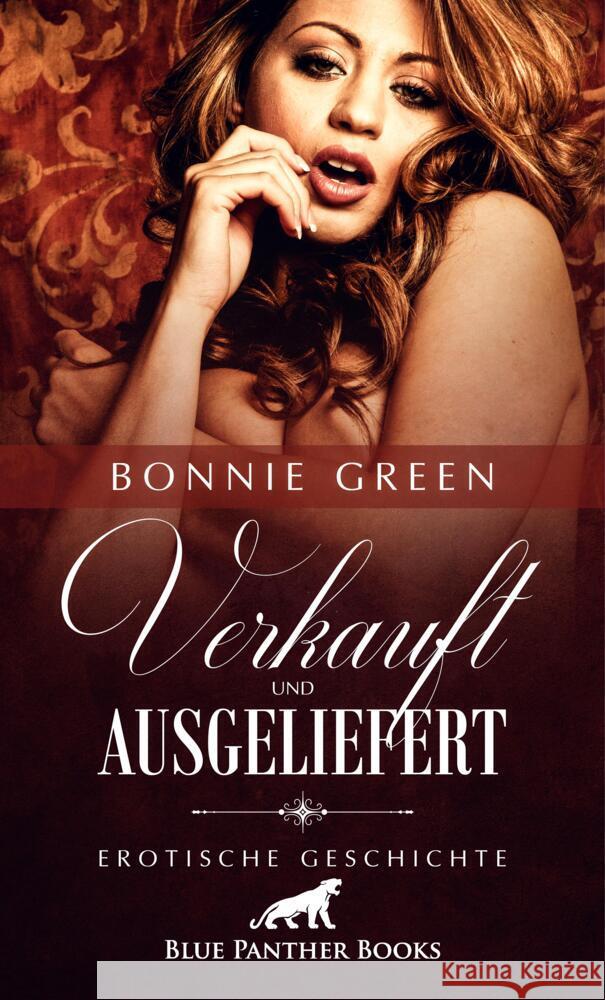 Verkauft und ausgeliefert | Erotische Geschichte + 3 weitere Geschichten Green, Bonnie, Carpenter, Jennifer 9783756147724 blue panther books