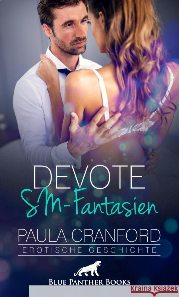 Devote SM-Fantasien | Erotische Geschichte + 2 weitere Geschichten Cranford, Paula, Murphy, Allyson 9783756147892