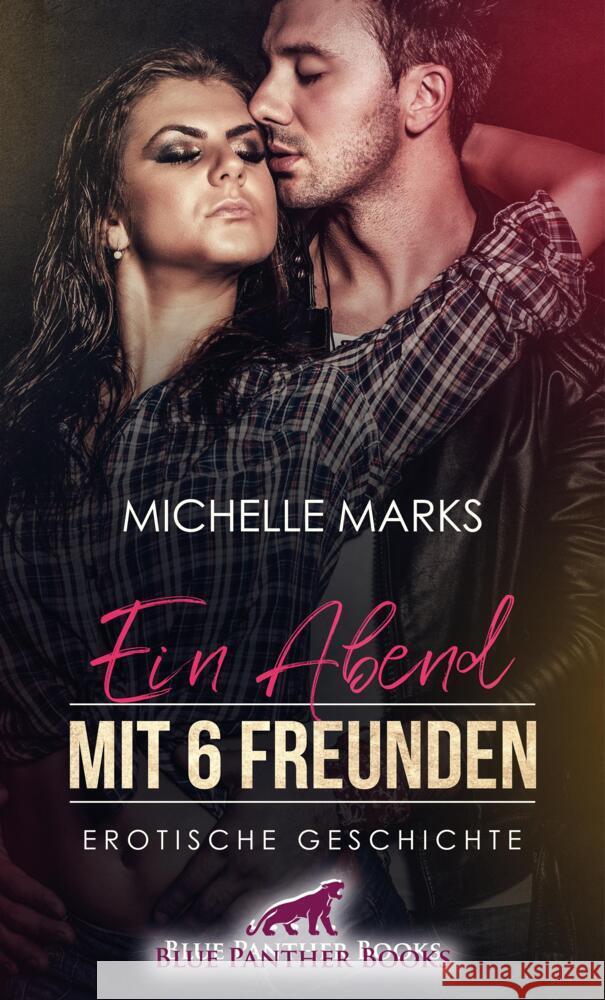 Ein Abend mit 6 Freunden | Erotische Geschichte + 1 weitere Geschichte Marks, Michelle, Kandau, Martin 9783756148042