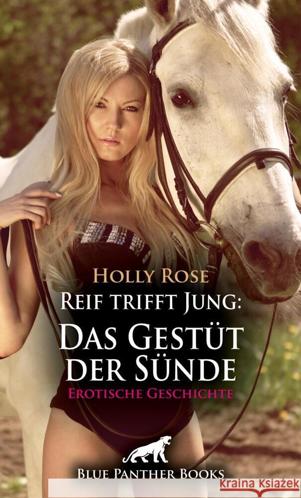 Reif trifft Jung: Das Gestüt der Sünde | Erotische Geschichte + 1 weitere Geschichte Rose, Holly, Tyler, Chelsea 9783756148097