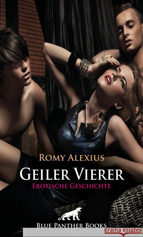 Geiler Vierer | Erotische Geschichte + 2 weitere Geschichten Alexius, Romy 9783756148264 blue panther books