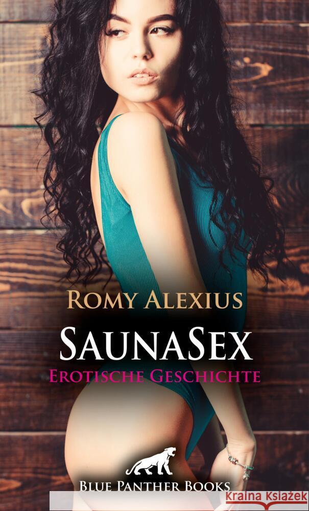 SaunaSex | Erotische Geschichte + 3 weitere Geschichten Alexius, Romy 9783756148332 blue panther books